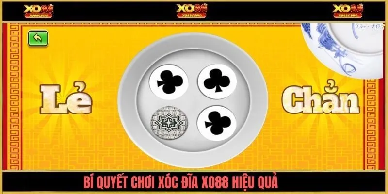 Bí quyết chơi xóc đĩa XO88 hiệu quả