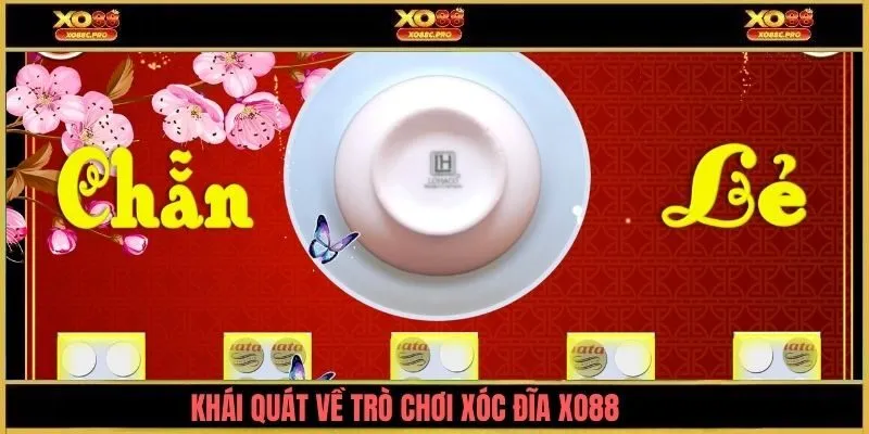 Khái quát về trò chơi  xóc đĩa XO88