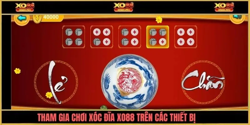 Tham gia chơi  xóc đĩa XO88 trên các thiết bị